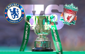 Chelsea vs Liverpool Carabao Cup Final Preview